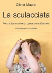 La sculacciata. Perché farne a meno: domande e riflessioni  Olivier Maurel   Il Leone Verde