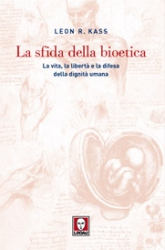 La sfida della bioetica  Leon R. Kass   Lindau