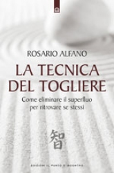 La tecnica del togliere  Rosario Alfano   Edizioni il Punto d'Incontro