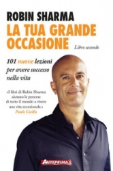 La tua grande occasione. Libro secondo  Robin Sharma   Anteprima