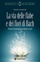 La via delle fiabe e dei fiori di Bach  Barbara Gulminelli   Tecniche Nuove