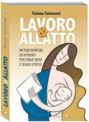 Lavoro & allatto  Tiziana Catanzani   Bonomi Editore