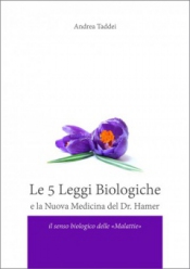 Le 5 Leggi Biologiche e la Nuova Medicina del Dr. Hamer  Andrea Taddei   Andrea Taddei