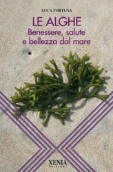 Le alghe  Luca Fortuna   Xenia Edizioni