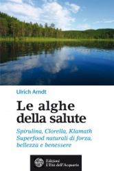 Le alghe della salute  Ulrich Arndt   L'Età dell'Acquario Edizioni