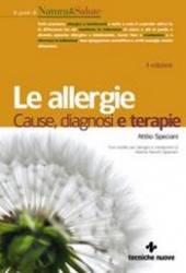 Le allergie. Cause, diagnosi e terapie  Attilio Speciani   Tecniche Nuove