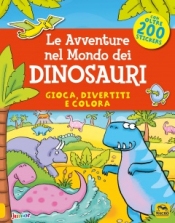 Le Avventure nel Mondo dei Dinosauri  Kate Daubney   Macro Junior