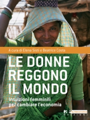 Le donne reggono il mondo  Elena Sisti Beatrice Costa  Altreconomia