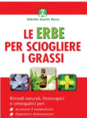 Le erbe per sciogliere i grassi  Gabriele Guerini Rocco   Edizioni Riza