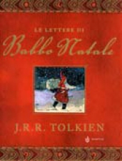 Le lettere di Babbo Natale  John Ronald Reuel Tolkien   Bompiani