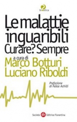 Le malattie inguaribili  Marco Botturi Luciano Riboldi  Società Editrice Fiorentina