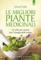 Le migliori piante medicinali  Gerard Edde   Edizioni il Punto d'Incontro