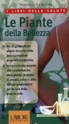 Le Piante della Bellezza  Gabriella La Rovere   L'Airone Editrice