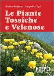 Le piante tossiche e velenose  Gilberto Bulgarelli Sergio Flamigni  Hoepli