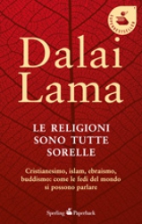 Le religioni sono tutte sorelle  Tenzin Gyatso (Dalai Lama)   Sperling & Kupfer
