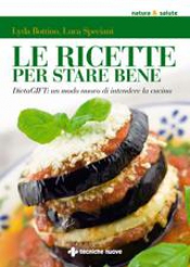 Le ricette per stare bene  Lyda Bottino Luca Speciani  Tecniche Nuove