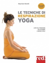 Le tecniche di respirazione yoga  Maurizio Morelli   Red Edizioni
