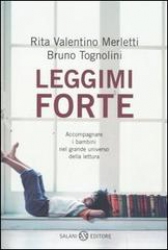 Leggimi forte  Bruno Tognolini Rita Valentino Merletti  Salani Editore