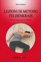 Lezioni di metodo Feldenkrais  Marta Melucci   Xenia Edizioni
