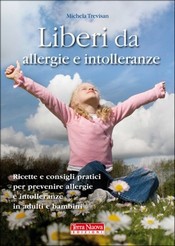 Liberi da allergie e intolleranze  Michela Trevisan   Terra Nuova Edizioni