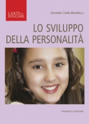 Lo sviluppo della personalità  Silvana Brunelli   Podresca Edizioni