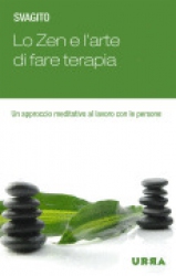 Lo Zen e l'arte di fare terapia  Svagito Liebermeister   Urra Edizioni