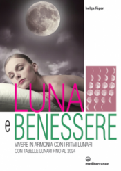 Luna e Benessere  Helga Föger   Edizioni Mediterranee