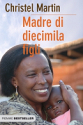 Madre di diecimila figli <b>Christel Martin</b> Piemme - madre_di_diecimila_figli_1987