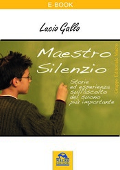 Maestro Silenzio (ebook)  Lucio Gallo   Macro Edizioni