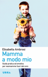 Mamma a modo mio  Elisabetta Ambrosi   Urra Edizioni