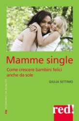 Mamme single  Giulia Settimo   Red Edizioni