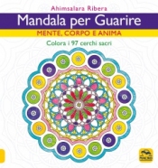 Mandala per Guarire  Ahimsalara Ribera   Macro Edizioni