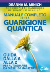 Manuale completo per la Guarigione Quantica  Deanna M. Minich   MyLife Edizioni