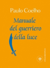 Manuale del guerriero della luce  Paulo Coelho   Bompiani