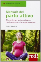 Manuale del Parto Attivo  Janet Balasckas   Red Edizioni