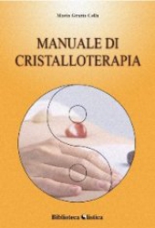 Manuale di cristalloterapia  Maria Grazia Cella   Xenia Edizioni