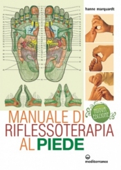 Manuale di Riflessoterapia al Piede  Hanne Marquardt   Edizioni Mediterranee