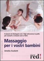 Massaggio per i vostri bambini  Amelia Auckett   Red Edizioni