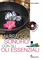 Massaggio sonoro con gli oli essenziali  Mauro Pedone   Edizioni Mediterranee