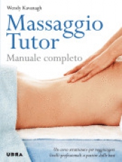 Massaggio Tutor  Wendy Kavanagh   Urra Edizioni