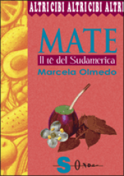 Mate. Il tè del Sudamerica  Marcela Olmedo   Sonda Edizioni