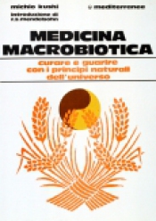 Medicina Macrobiotica  Michio Kushi   Edizioni Mediterranee