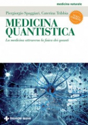 Medicina quantistica  Piergiorgio Spaggiari Caterina Tribbia  Tecniche Nuove