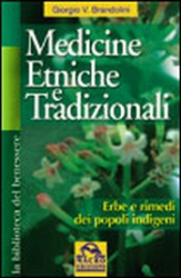 Medicine Etniche e Tradizionali (Copertina rovinata)  Giorgio Brandolini   Macro Edizioni