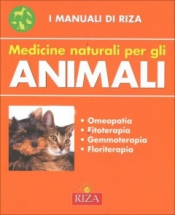 Medicine Naturali per gli Animali  Autori Vari   Edizioni Riza