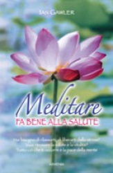 Meditare fa bene alla salute  Ian Gawler   Armenia