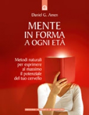 Mente in forma a ogni età  Daniel G. Amen   Edizioni il Punto d'Incontro