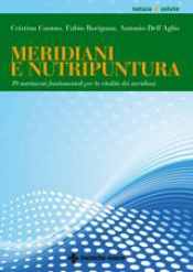 Meridiani e nutripuntura  Cristina Cuomo Fabio Burigana Antonio Dell’Aglio Tecniche Nuove