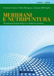 Meridiani e nutripuntura  Cristina Cuomo Fabio Burigana Antonio Dell’Aglio Tecniche Nuove