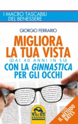 Migliora la tua Vista con la Ginnastica per gli Occhi (Copertina rovinata)  Giorgio Ferrario   Macro Edizioni